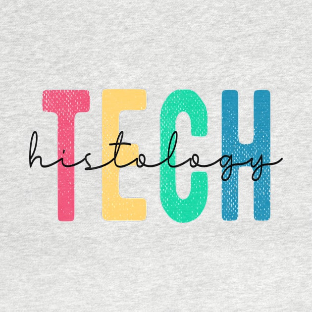 Histology Tech Funny Histology Technician Apparel by drag is art